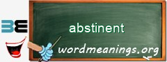 WordMeaning blackboard for abstinent